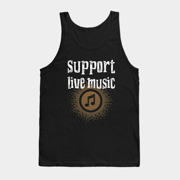 Music Support Live Music Tank Top by bert englefield 